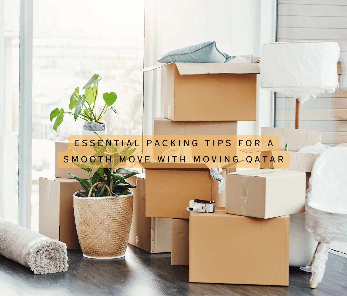 Essential Packing Tips for a Smooth Move with Moving Qatar